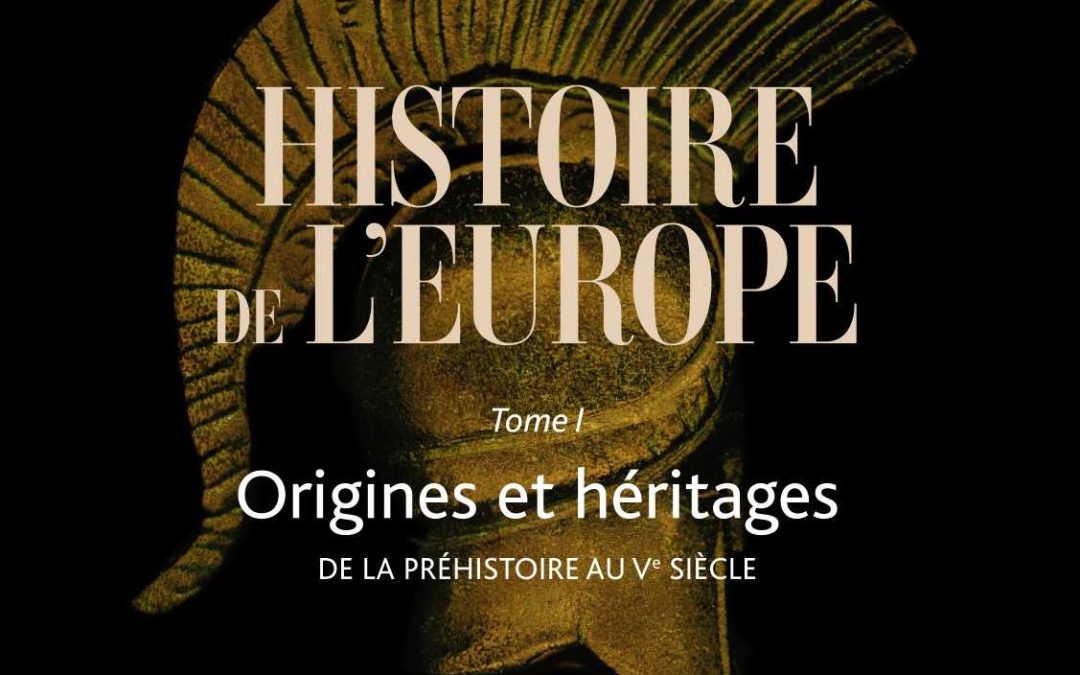 Histoire de l’Europe. Origines et héritages.